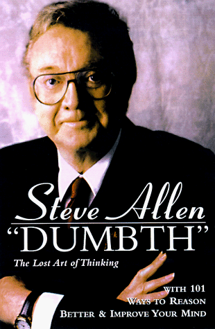 Dumbth The Lost Art of Thinking 2nd 1998 (Revised) 9781573922371 Front Cover