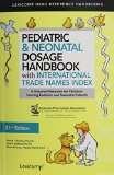 Pediatric & Neonatal Dosage Handbook With International Trade Names Index:   2014 9781591953371 Front Cover