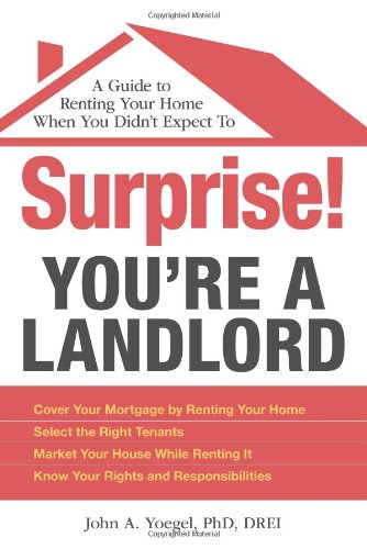 Surprise! You're a Landlord A Guide to Renting Your Home When You Didn't Expect To  2009 9781605506371 Front Cover