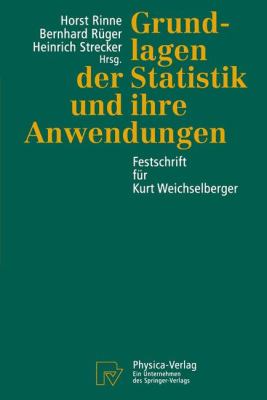 Grundlagen der Statistik und Ihre Anwendungen Festschrift Fï¿½r Kurt Weichselberger  1995 9783642936371 Front Cover