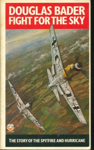 Fight for the Sky The Story of the Spitfire and the Hurricane  1978 9780006352372 Front Cover