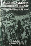 Peasants and Lords in Modern Germany Recent Studies in Agricultural History  1986 9780049430372 Front Cover