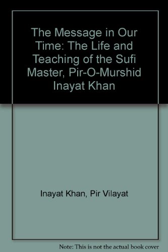 Message in Our Time The Life and Teachings of the Sufi Master, Hazrat Inayat Khan N/A 9780060642372 Front Cover