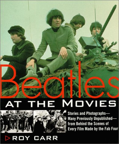 Beatles at the Movies Stories and Photographs from Behind the Scenes at All Five Films MAde by Unpub. . N/A 9780062734372 Front Cover