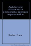 Architectural Delineation : Photographic Approach to Presentation 3rd 9780070089372 Front Cover