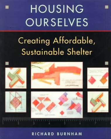 Housing Ourselves : Creating Affordable, Sustainable Shelter  1998 9780070092372 Front Cover