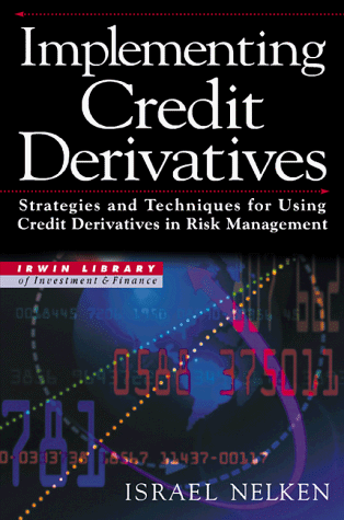 Implementing Credit Derivatives Strategies and Techniques for Using Credit Derivatives in Risk Management  1999 9780070472372 Front Cover