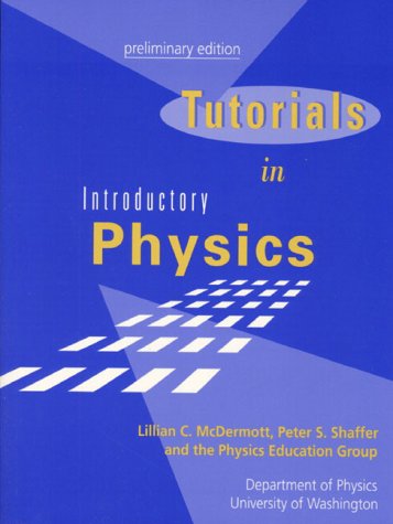 Tutorials in Introductory Physics Preliminary Edition 1st 1998 9780139546372 Front Cover