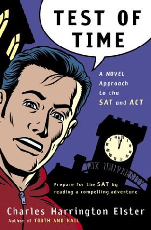 Test of Time A Novel Approach to the SAT and ACT  2003 9780156011372 Front Cover