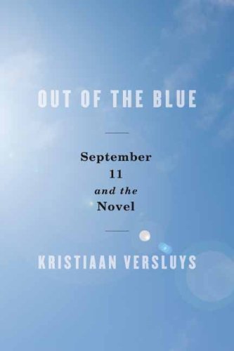 Out of the Blue September 11 and the Novel  2009 9780231149372 Front Cover
