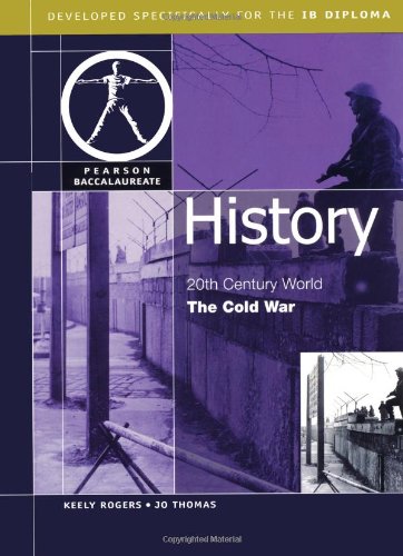 20th Century World History The Cold War for the IB Diploma  2008 9780435994372 Front Cover