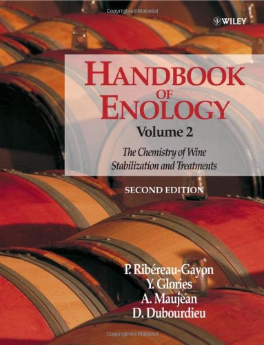 Handbook of Enology, Volume 2 The Chemistry of Wine -Â Stabilization and Treatments 2nd 2006 (Revised) 9780470010372 Front Cover