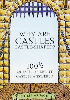Why Are Castles Castle-shaped? N/A 9780571214372 Front Cover