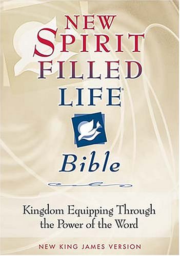 New Spirit-filled Life Bible Kingdom Equipping Through the Power of the Word  2003 9780718006372 Front Cover