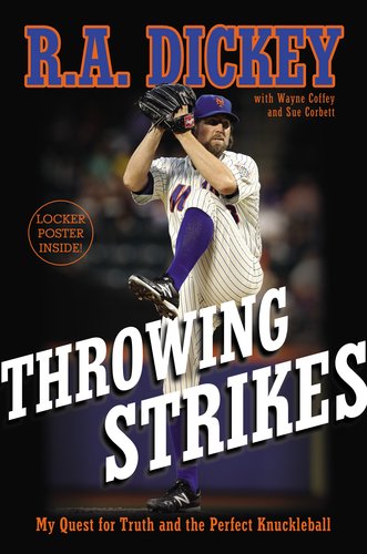Throwing Strikes My Quest for Truth and the Perfect Knuckleball  2013 9780803740372 Front Cover