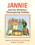 Jannie and the Relatives : Thanksgiving Holiday N/A 9781453515372 Front Cover