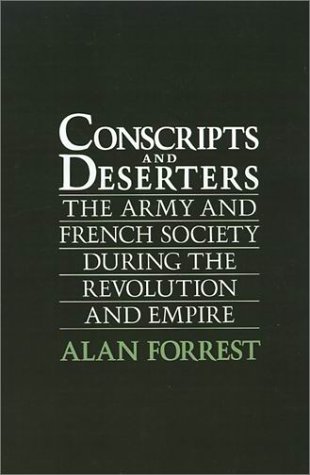 Conscripts and Deserters The Army and French Society During the Revolution and Empire  1989 9780195059373 Front Cover