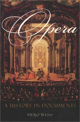 Opera A History in Documents  2002 9780195116373 Front Cover