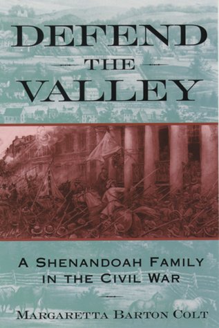 Defend the Valley A Shenandoah Family in the Civil War  1999 9780195132373 Front Cover