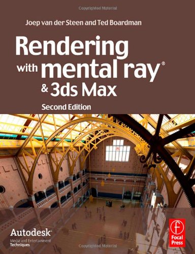Rendering with Mental Ray and 3ds Max  2nd 2009 (Revised) 9780240812373 Front Cover