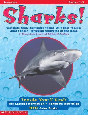 Sharks! Complete Cross-Curricular Theme Unit That Teaches about These Intriguing Creatures of the Deep N/A 9780439098373 Front Cover