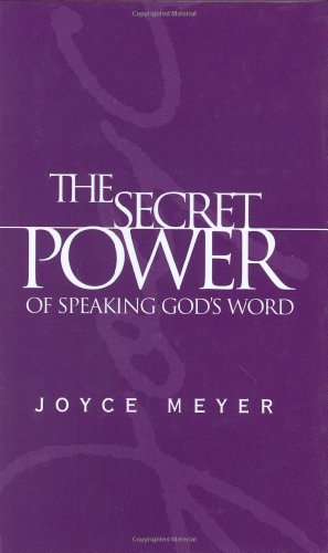 The Secret Power of Speaking God's Word (Meyer, Joyce) N/A 9780446577373 Front Cover