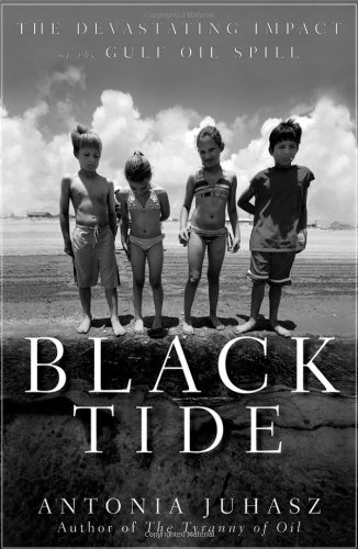 Black Tide The Devastating Impact of the Gulf Oil Spill  2011 9780470943373 Front Cover