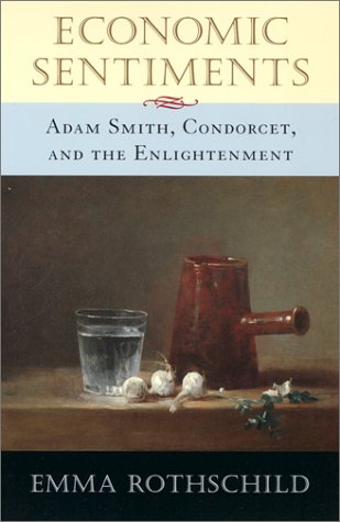 Economic Sentiments Adam Smith, Condorcet, and the Enlightenment  2001 (Reprint) 9780674008373 Front Cover