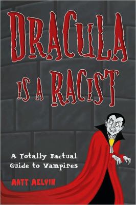 Dracula Is a Racist   2010 9780806531373 Front Cover