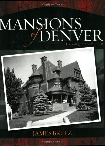 Mansions of Denver The Vintage Years 1870-1938  2004 9780871089373 Front Cover