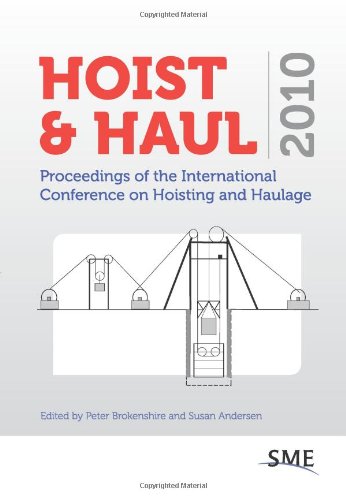 Hoist and Haul 2010 Proceedings of the International Conference on Hoisting and Haulage  2010 9780873353373 Front Cover