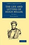 Life and Letters of Hugh Miller  N/A 9781108072373 Front Cover