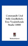 Commandit und Stille Gesellschaft Eine Vergleichende Studie (1888) N/A 9781162317373 Front Cover