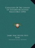 Catalogue of the Library of Bernard Buchanan MacGeorge  N/A 9781169727373 Front Cover