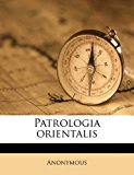 Patrologia Orientalis  N/A 9781172402373 Front Cover