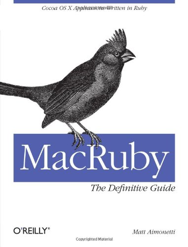 MacRuby: the Definitive Guide Ruby and Cocoa on OS X  2011 9781449380373 Front Cover