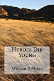 Heroes Die Young  N/A 9781491224373 Front Cover
