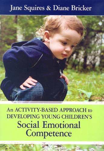 Activity-Based Approach to Developing Young Children's Social and Emotional Competence   2006 9781557667373 Front Cover