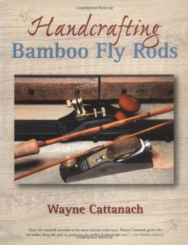 Handcrafting Bamboo Fly Rods  N/A 9781592288373 Front Cover
