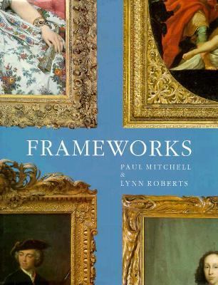 Frameworks Form, Function and Ornament in European Portrait Frames  1996 9781858940373 Front Cover