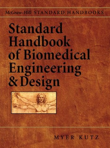 Standard Handbook of Biomedical Engineering and Design   2003 9780071356374 Front Cover