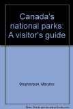Canada's National Parks : A Visitor's Guide N/A 9780131139374 Front Cover
