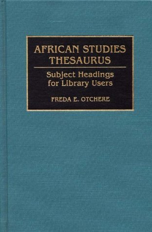 African Studies Thesaurus Subject Headings for Library Users  1992 9780313274374 Front Cover