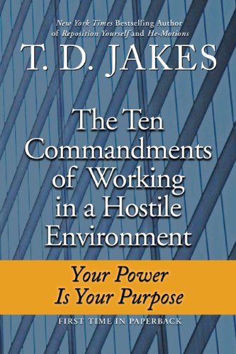 Ten Commandments of Working in a Hostile Environment Your Power Is Your Purpose  2009 9780425230374 Front Cover