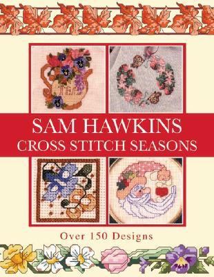 Sam Hawkins Cross Stitch Seasons Over 150 Designs  2005 9780715313374 Front Cover