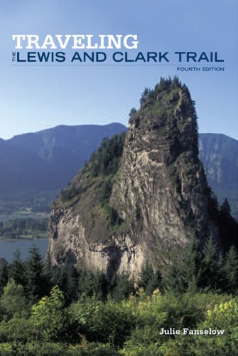 Traveling the Lewis and Clark Trail  4th 9780762744374 Front Cover