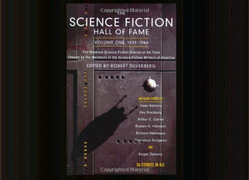 Science Fiction Hall of Fame, Volume One 1929-1964 The Greatest Science Fiction Stories of All Time Chosen by the Members of the Science Fiction Writers of America  1988 (Revised) 9780765305374 Front Cover