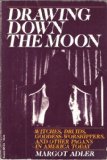 Drawing Down the Moon : Witches, Druids, Goddess-Worshippers and Other Pagans in America Today N/A 9780807032374 Front Cover