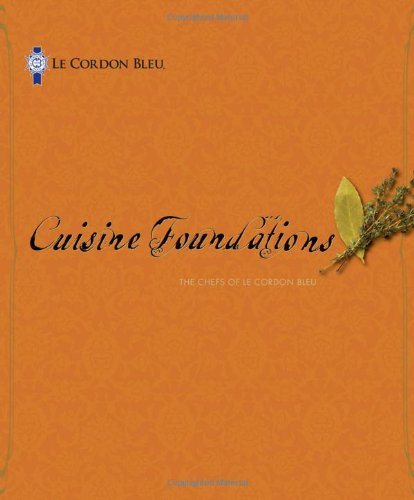 Cordon Bleu Cuisine Foundations   2011 9781435481374 Front Cover