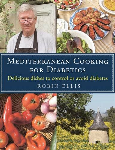 Mediterranean Cooking for Diabetics Delicious Dishes to Control or Avoid Diabetes  2016 9781472136374 Front Cover